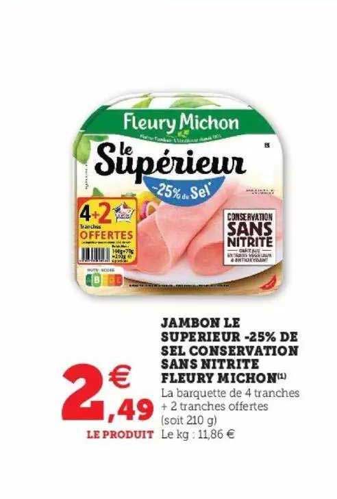 jambon le supérieur -25% de sel conservation sans nitrite fleury michon
