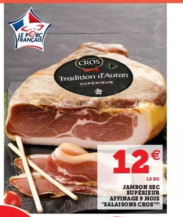 jambon sec supérieur affinage 9 mois "salaisons cros"