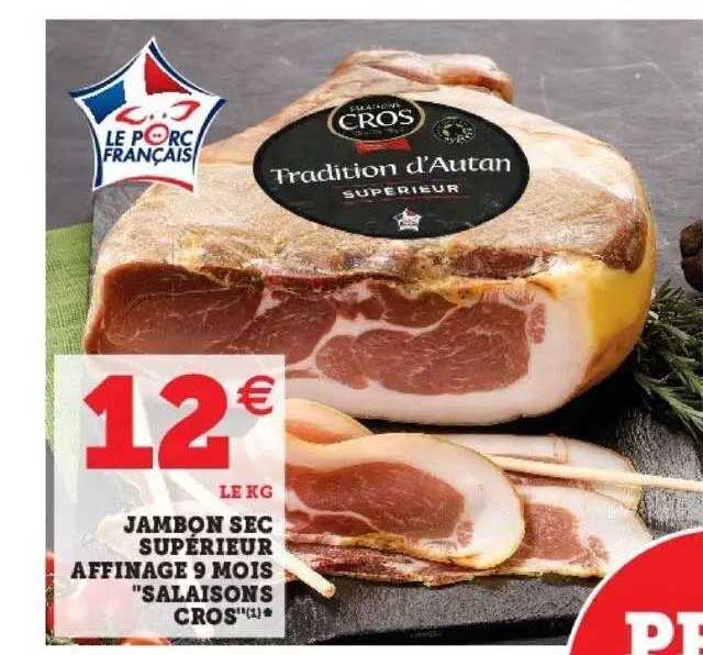 jambon sec supérieur affinage 9 mois "salaisons cros"