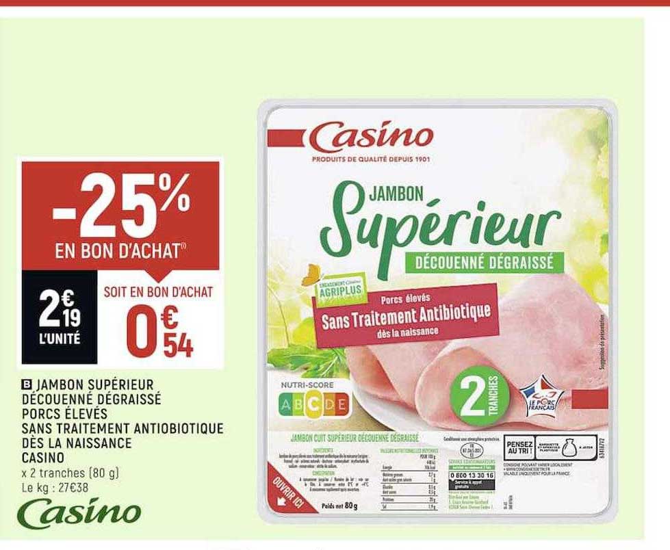 jambon supérieur découenné dégraissé porcs élevés sans traitement antiobiotique dès la naissance casino