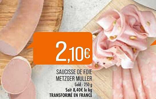 saucisse de foie metzger muller