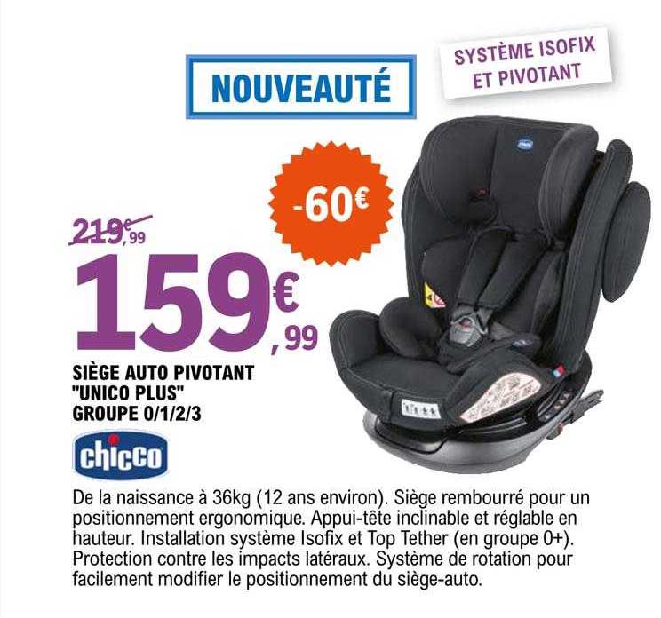 siège auto pivotant "unico plus" groupe 0-1-2-3 chicco