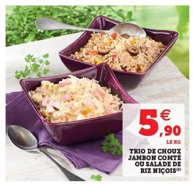 trio de choux jambon comté ou salade de riz niçois
