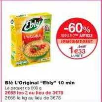 blé l'original "ebly" 10 min