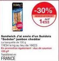 sandwich j'ai envie d'un suédois "sodebo" jambon cheddar
