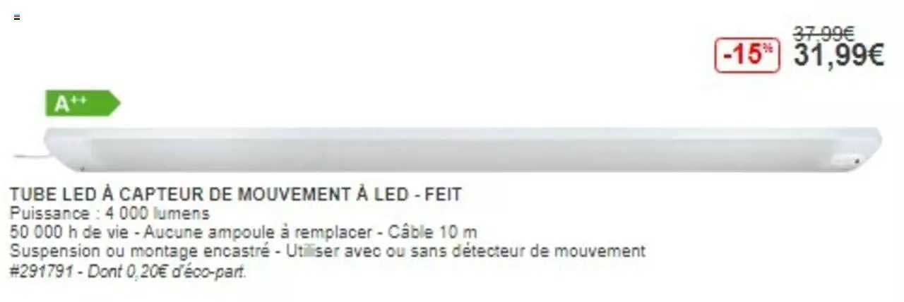 tube led a capteur de mouvement a led-feit