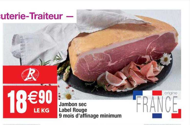 jambon sec label rouge 9 mois d'affinage minimum
