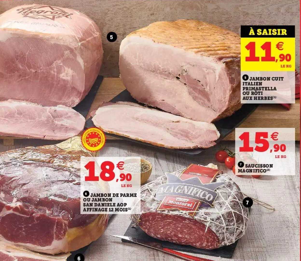 Jambon De Parme Ou Jambon San Daniele Aop Affinage 12 Mois, Jambon Cuit Italien Primastella Ou Rôti Aux Herbes, Saucisson Magnifico
