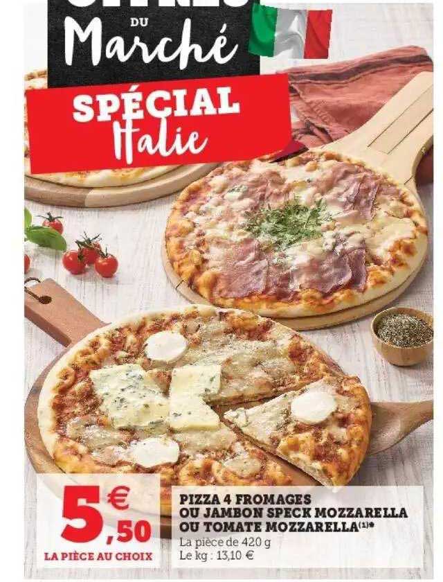 Pizza 4 Fromages Ou Jambon Speck Mozzarella Ou Tomate Mozzarella