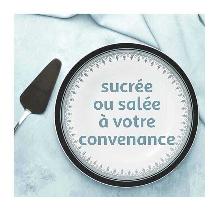 sucrée ou salée à votre convenance