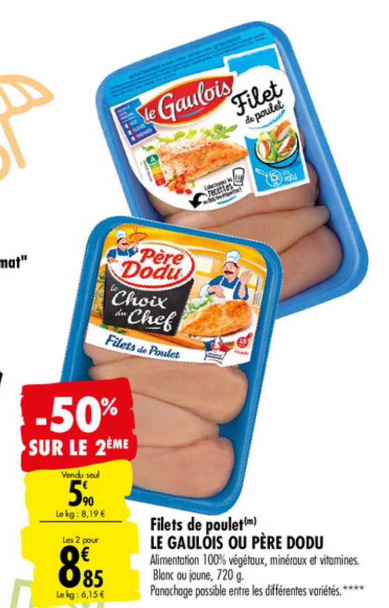 filets de poulet le gaulois ou père dodu -50% sur le 2ème