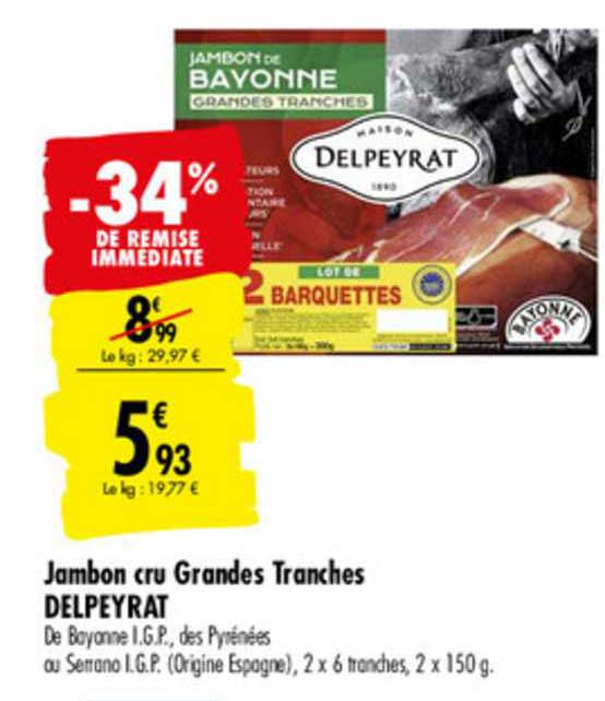 jambon cru grandes tranches delpeyrat -34% de remise immédiate
