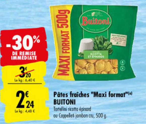 pâtes fraîches maxi format buitoni -30% de remise immédiate