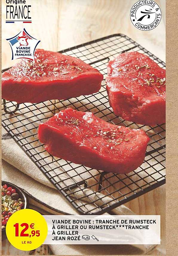 viande bovine : tranche de rumsteck à griller ou rumsteck***tranche à griller jean rozé