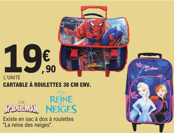 cartable à roulettes 38 cm env. spider-man ou reine des neiges