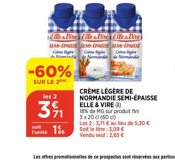 crème légère de normandie semi épaisse elle & vire -60% sur le 2ème