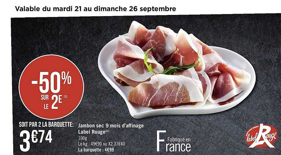 jambon sec 9 mois d'affinage label rouge