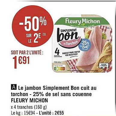 le jambon simplement bon cuit au torchon -25% de sel sans couenne fleury michon