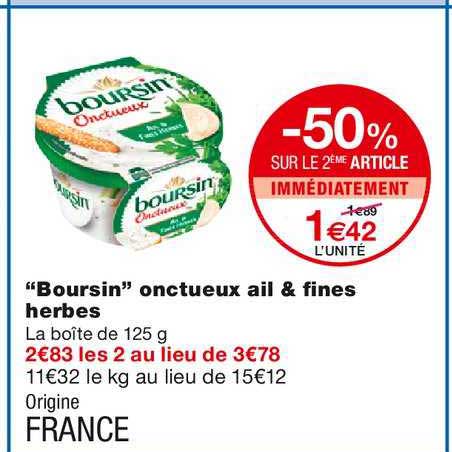 boursin onctueux ail fines herbes -50% sur le 2ème article immédiatement