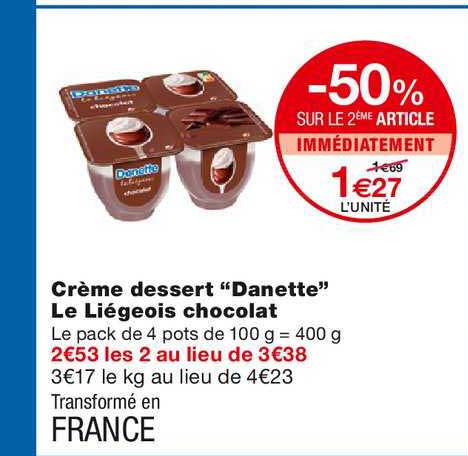 crème dessert danette le liégeois chocolat -50% sur le 2ème article immédiatement