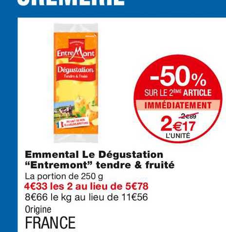 Emmental Le Dégustation Entremont Tendre & Fruité -50% Sur Le 2ème Article Immédiatement