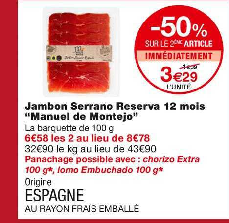 jambon serrano reserva 12 mois manuel de montejo -50% sur le 2ème article immédiatement