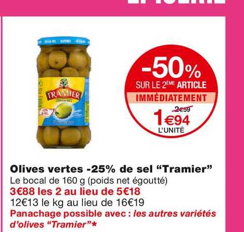 olives vertes moins 25% de sel tramier -50% sur le 2ème article immédiatement