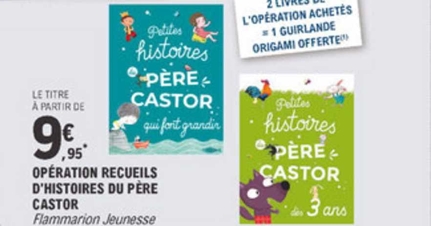 opération recueils d'histoires du père castor flammarion jeunesse