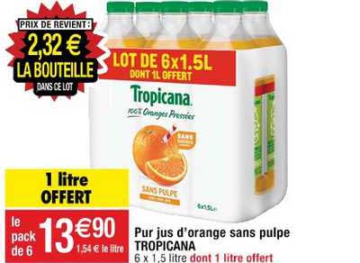 pur jus d'orange sans pulpe tropicana 1 litre offert