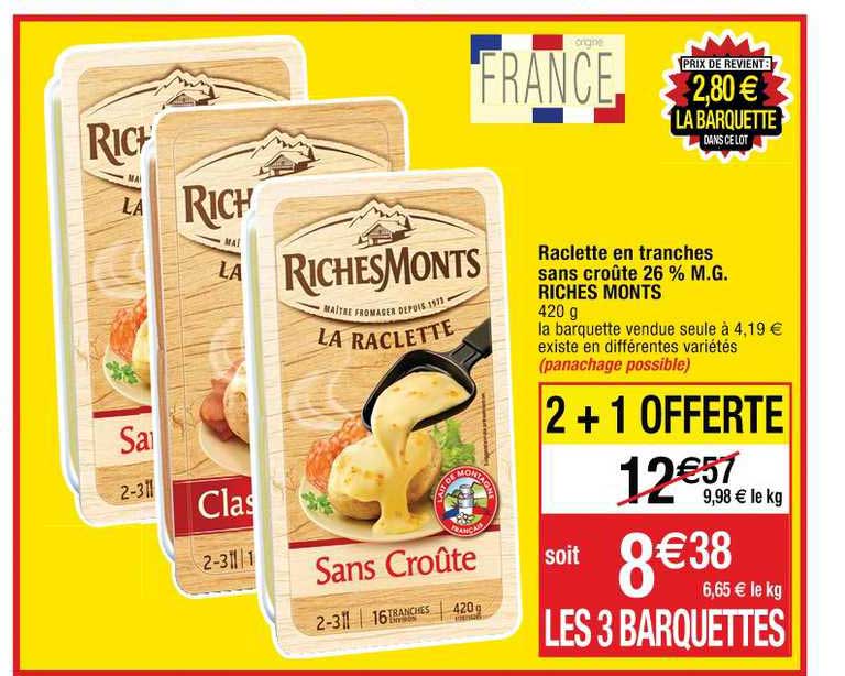 raclette en tranches sans croûte 26% m.g. riches monts 2+1 offerte