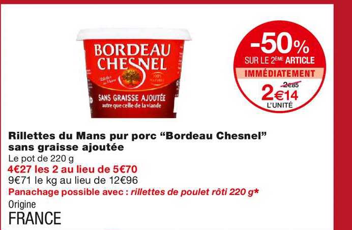 rillettes du mans pur porc bordeau chesnel sans graisse ajoutée -50% sur le 2ème article immédiatement