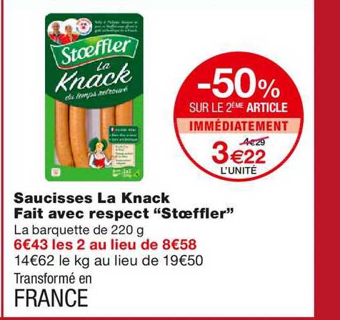 saucisses la knack fait avec respect stoeffler -50% sur le 2ème article immédiatement