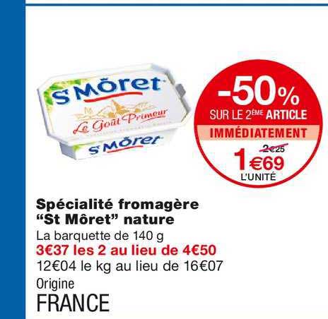 spécialité fromagère st môret nature -50% sur le 2ème article immédiatement