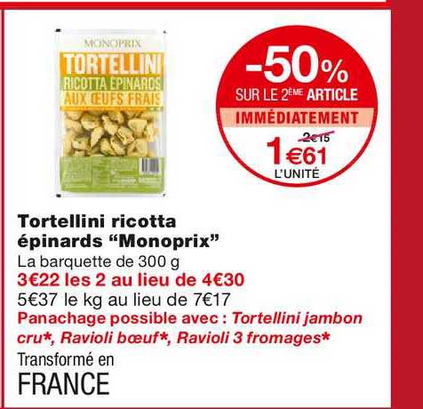 tortellini ricotta épinards monoprix -50% sur le 2ème article immédiatement