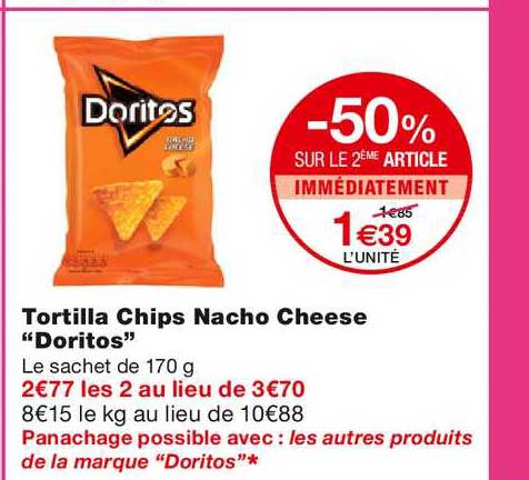 tortilla chips nacho cheese doritos -50% sur le 2ème article immédiatement