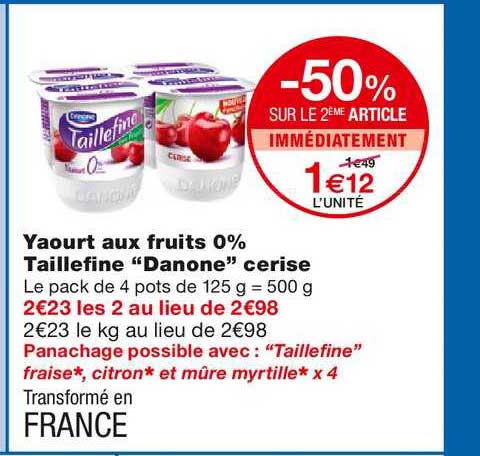 yaourt aux fruits 0% taillefine danone cerise -50% sur le 2ème article immédiatement