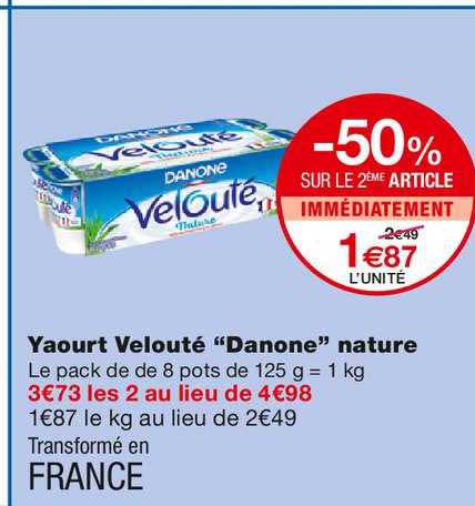 yaourt velouté danone nature -50% sur le 2ème article immédiatement