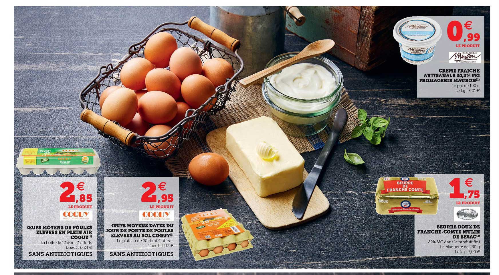 oeufs moyens de poules élevées en plein air coque, oeufs moyens datés du jour de ponte de poules élevées au sol coquy, crème fraîche artisanale 30,2% mg fromagerie mauron, beurre doux de franche-comté