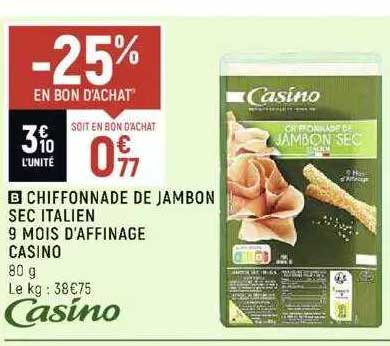 chiffonnade de jambon sec italien 9 mois d'affinage casino