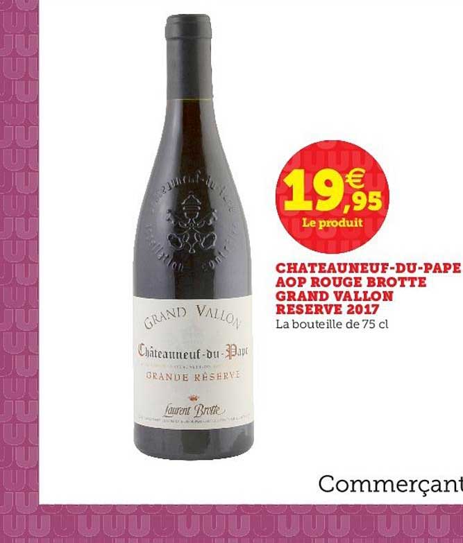 chateauneuf-du-pape aop rouge brotte grand vallon reserve 2017