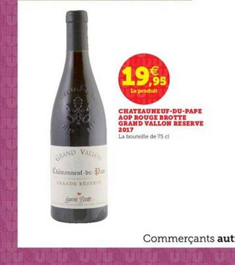 châteauneuf du pape aop rouge brotte grand vallon reserve 2017
