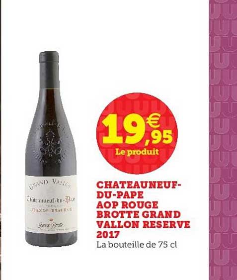 Châteauneuf du pape aop rouge brotte grand vallon reserve 2017