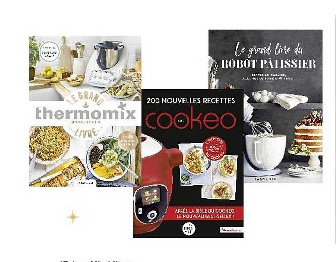 Le Grand Thermomix, 200 Nouvelles Recettes Cookeo, Le Grand Livre Du Robot Pâtissier