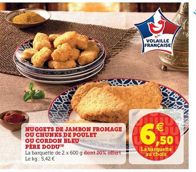 nuggets de jambon fromage ou chunks de poulet ou cordon bleu père dodu