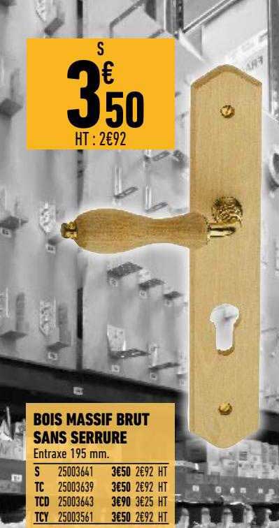 bois massif brut sans serrure