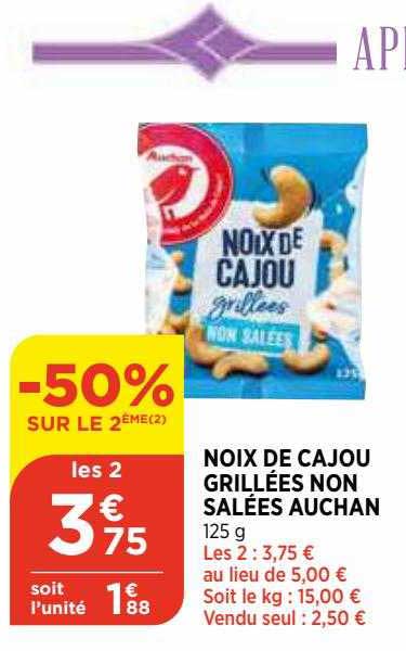 noix de cajou grillées non salées auchan -50% sur le 2ème