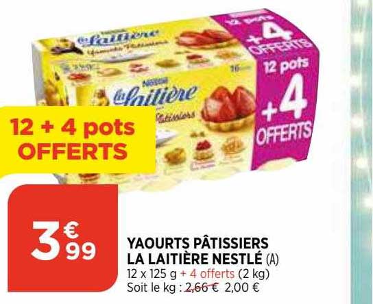 yaourts pâtissiers la laitière nestlé 12+4 pots offerts