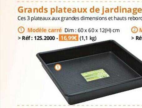 grands plateaux de jardinage