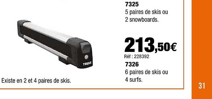 5 paires de skis ou 2 snowboards, 6 paires de skis ou 4 surfs