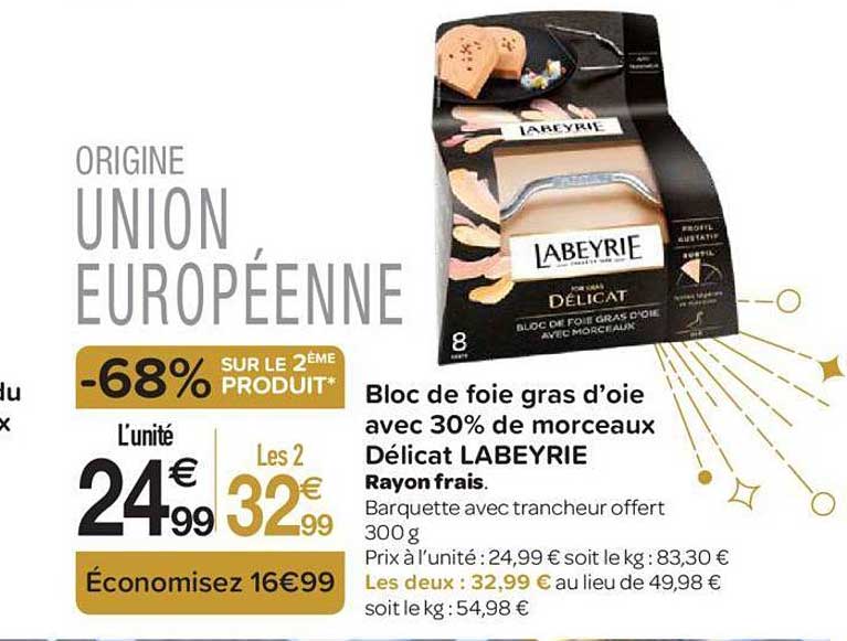 bloc de foie gras d'oie avec 30% de morceaux délicat labeyrie -68% sur le 2ème produit